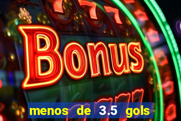 menos de 3.5 gols o que significa